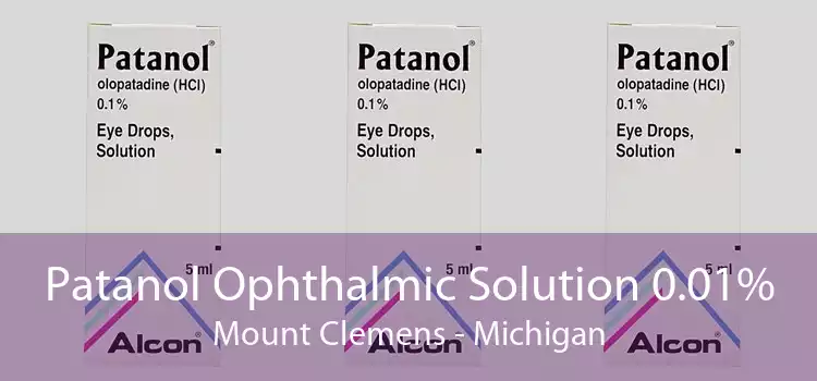 Patanol Ophthalmic Solution 0.01% Mount Clemens - Michigan