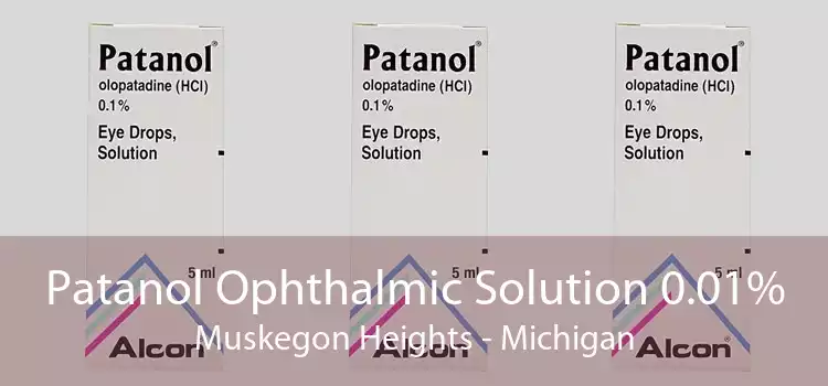 Patanol Ophthalmic Solution 0.01% Muskegon Heights - Michigan