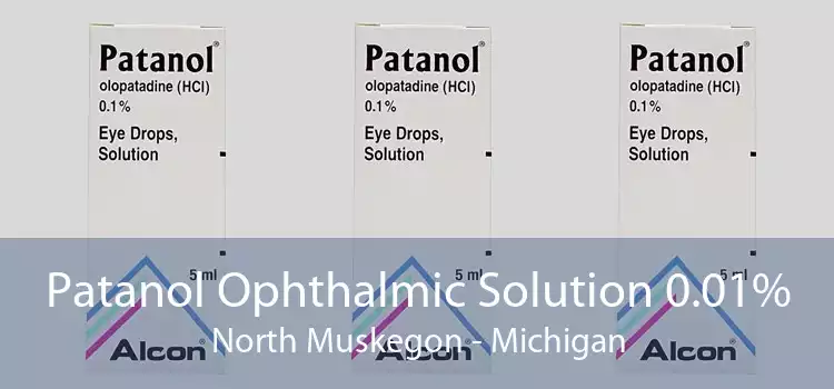Patanol Ophthalmic Solution 0.01% North Muskegon - Michigan