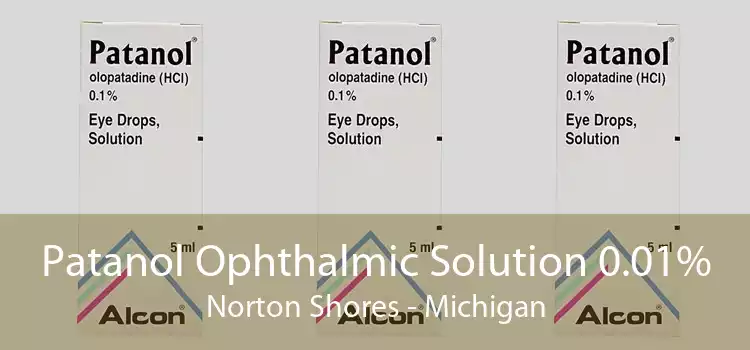 Patanol Ophthalmic Solution 0.01% Norton Shores - Michigan