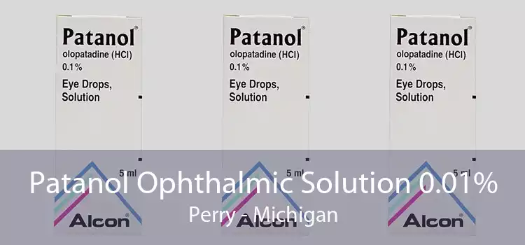 Patanol Ophthalmic Solution 0.01% Perry - Michigan
