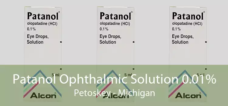 Patanol Ophthalmic Solution 0.01% Petoskey - Michigan