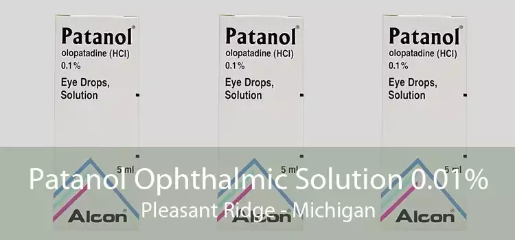 Patanol Ophthalmic Solution 0.01% Pleasant Ridge - Michigan