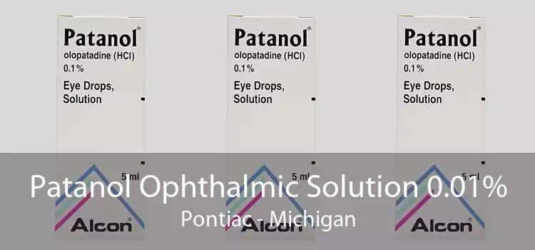 Patanol Ophthalmic Solution 0.01% Pontiac - Michigan
