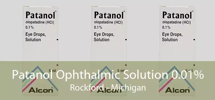 Patanol Ophthalmic Solution 0.01% Rockford - Michigan