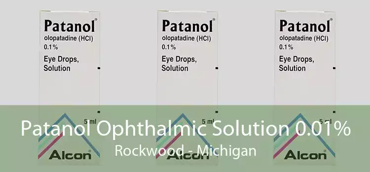 Patanol Ophthalmic Solution 0.01% Rockwood - Michigan