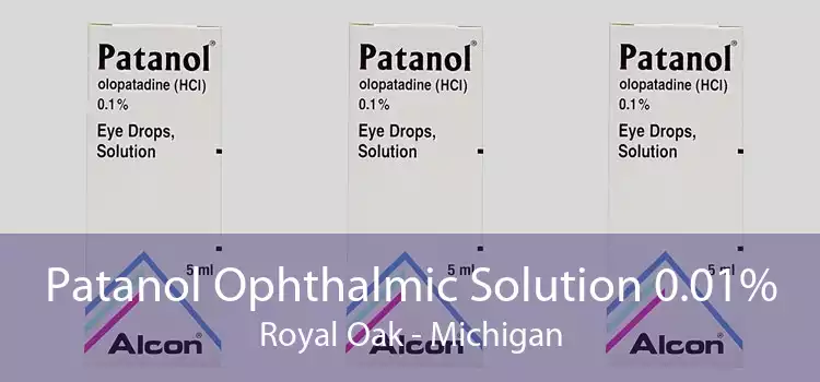 Patanol Ophthalmic Solution 0.01% Royal Oak - Michigan