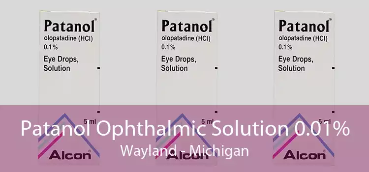 Patanol Ophthalmic Solution 0.01% Wayland - Michigan