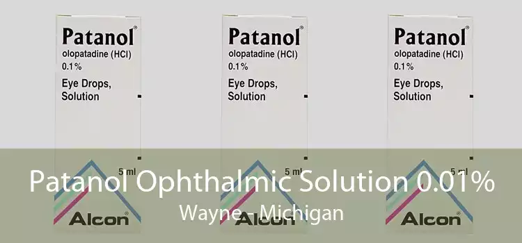 Patanol Ophthalmic Solution 0.01% Wayne - Michigan