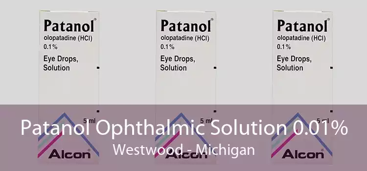 Patanol Ophthalmic Solution 0.01% Westwood - Michigan