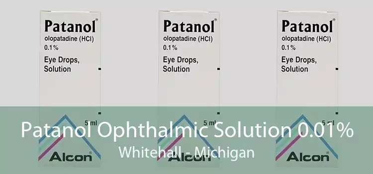 Patanol Ophthalmic Solution 0.01% Whitehall - Michigan