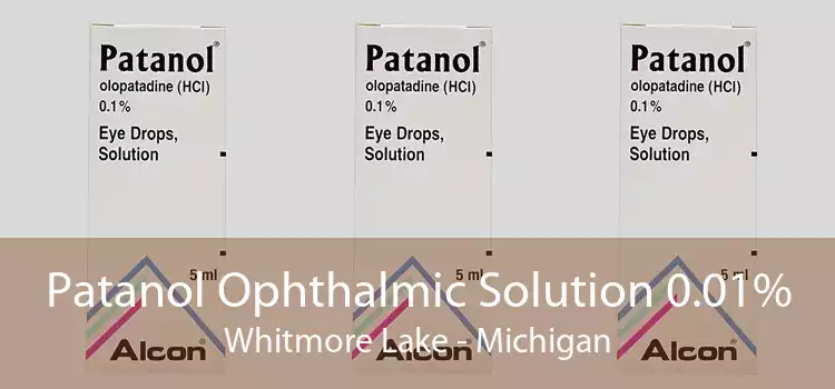 Patanol Ophthalmic Solution 0.01% Whitmore Lake - Michigan