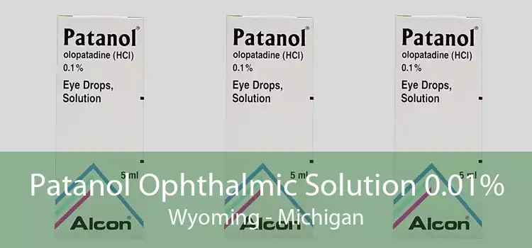 Patanol Ophthalmic Solution 0.01% Wyoming - Michigan
