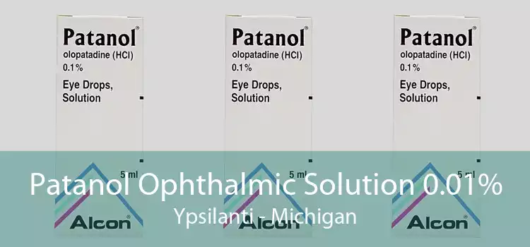 Patanol Ophthalmic Solution 0.01% Ypsilanti - Michigan