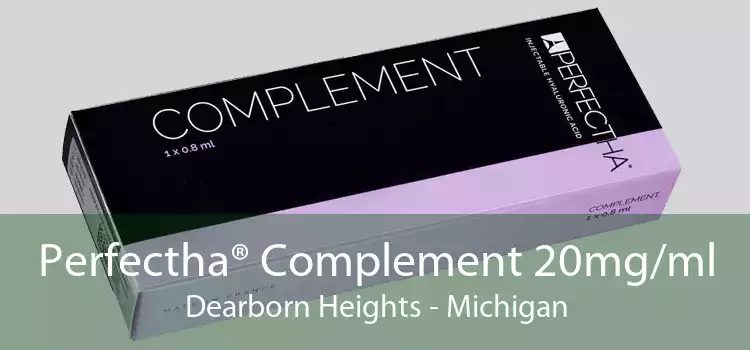 Perfectha® Complement 20mg/ml Dearborn Heights - Michigan