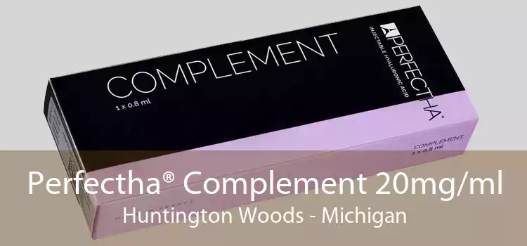 Perfectha® Complement 20mg/ml Huntington Woods - Michigan