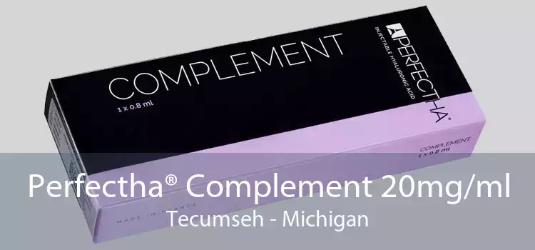 Perfectha® Complement 20mg/ml Tecumseh - Michigan