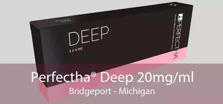 Perfectha® Deep 20mg/ml Bridgeport - Michigan