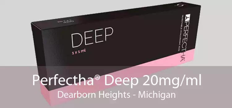Perfectha® Deep 20mg/ml Dearborn Heights - Michigan