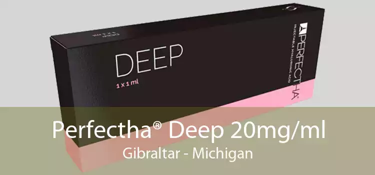Perfectha® Deep 20mg/ml Gibraltar - Michigan