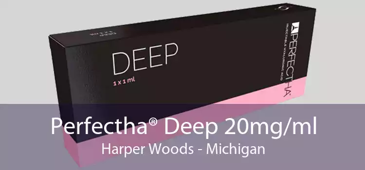 Perfectha® Deep 20mg/ml Harper Woods - Michigan