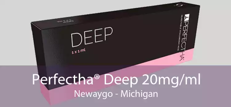 Perfectha® Deep 20mg/ml Newaygo - Michigan