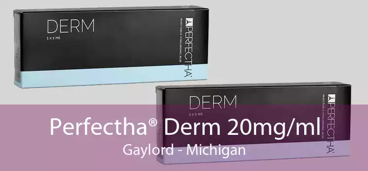 Perfectha® Derm 20mg/ml Gaylord - Michigan
