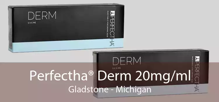 Perfectha® Derm 20mg/ml Gladstone - Michigan