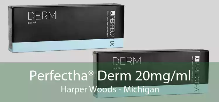 Perfectha® Derm 20mg/ml Harper Woods - Michigan