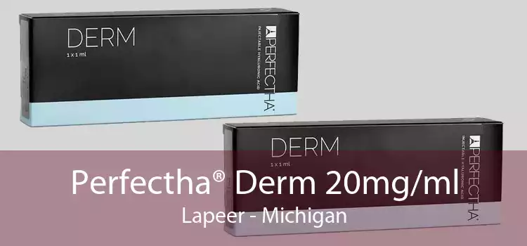 Perfectha® Derm 20mg/ml Lapeer - Michigan