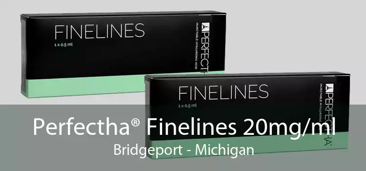 Perfectha® Finelines 20mg/ml Bridgeport - Michigan