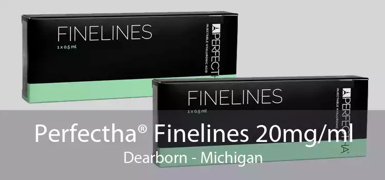 Perfectha® Finelines 20mg/ml Dearborn - Michigan