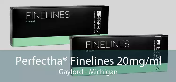 Perfectha® Finelines 20mg/ml Gaylord - Michigan