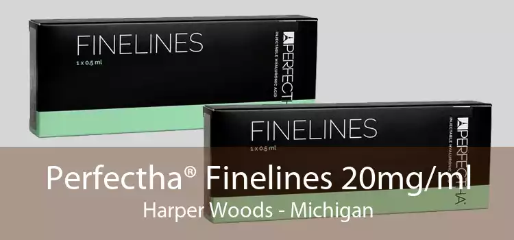 Perfectha® Finelines 20mg/ml Harper Woods - Michigan