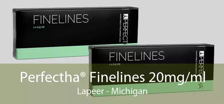 Perfectha® Finelines 20mg/ml Lapeer - Michigan