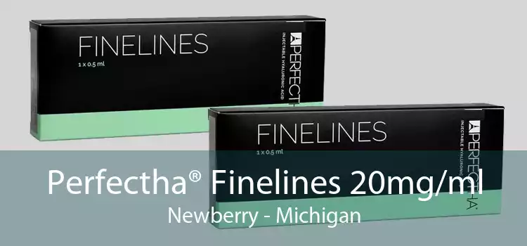 Perfectha® Finelines 20mg/ml Newberry - Michigan