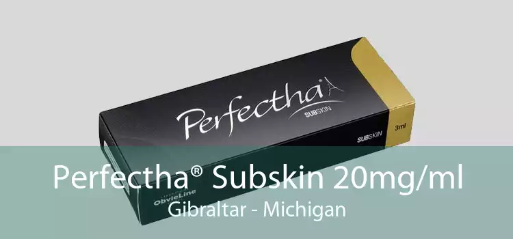 Perfectha® Subskin 20mg/ml Gibraltar - Michigan