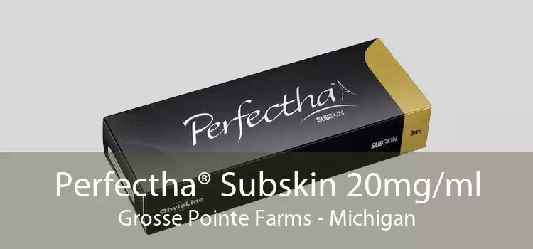 Perfectha® Subskin 20mg/ml Grosse Pointe Farms - Michigan