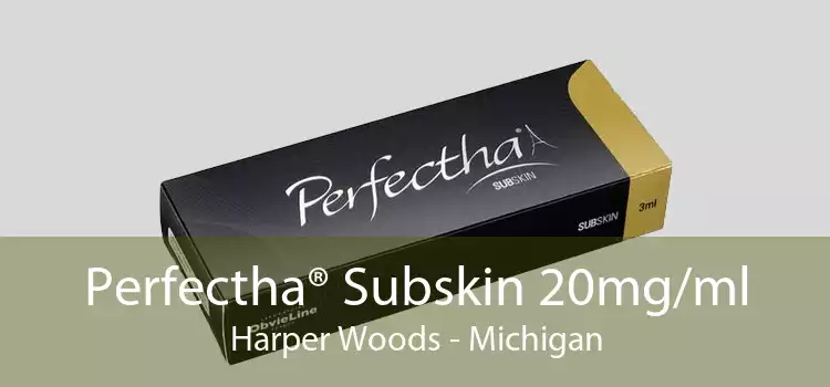 Perfectha® Subskin 20mg/ml Harper Woods - Michigan