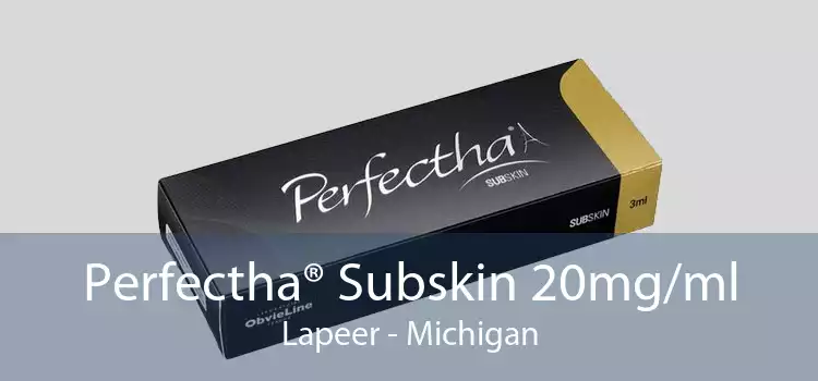 Perfectha® Subskin 20mg/ml Lapeer - Michigan