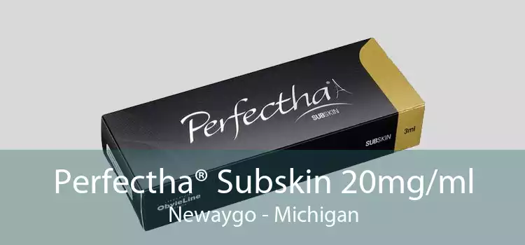 Perfectha® Subskin 20mg/ml Newaygo - Michigan