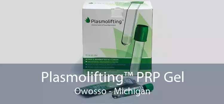 Plasmolifting™ PRP Gel Owosso - Michigan