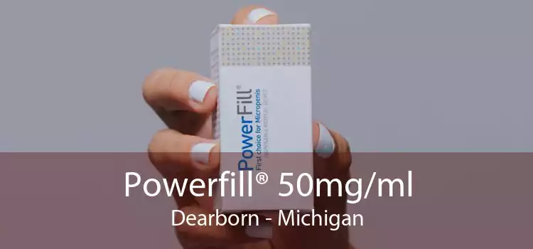 Powerfill® 50mg/ml Dearborn - Michigan