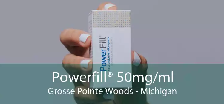 Powerfill® 50mg/ml Grosse Pointe Woods - Michigan