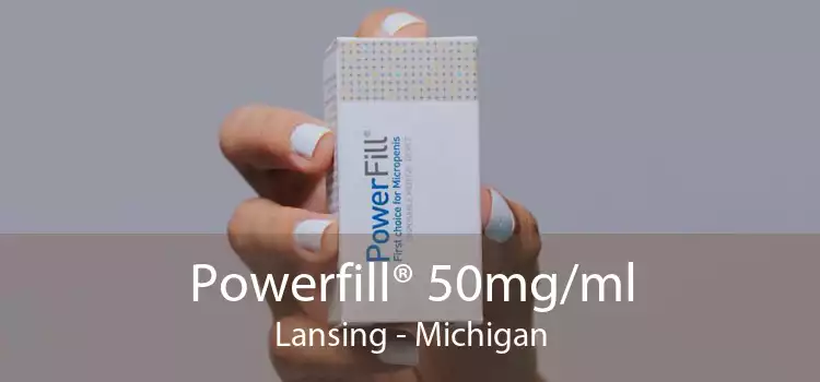 Powerfill® 50mg/ml Lansing - Michigan