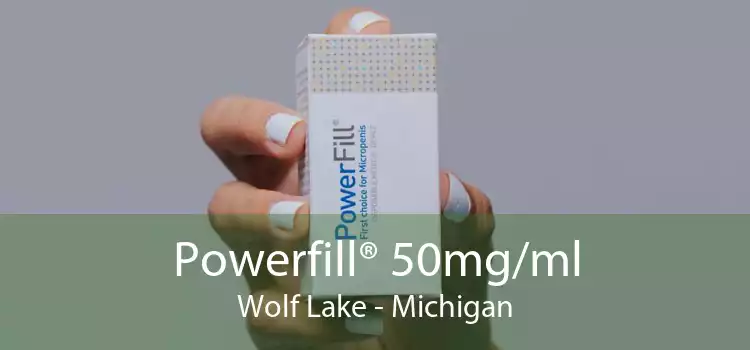 Powerfill® 50mg/ml Wolf Lake - Michigan