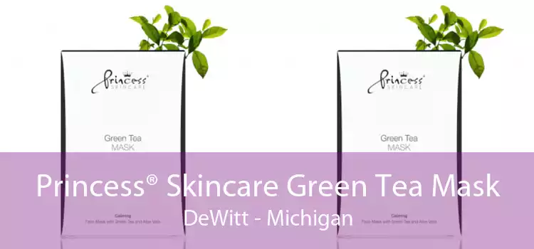 Princess® Skincare Green Tea Mask DeWitt - Michigan