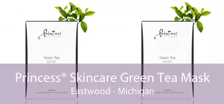 Princess® Skincare Green Tea Mask Eastwood - Michigan