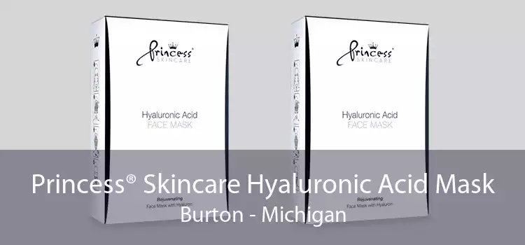 Princess® Skincare Hyaluronic Acid Mask Burton - Michigan