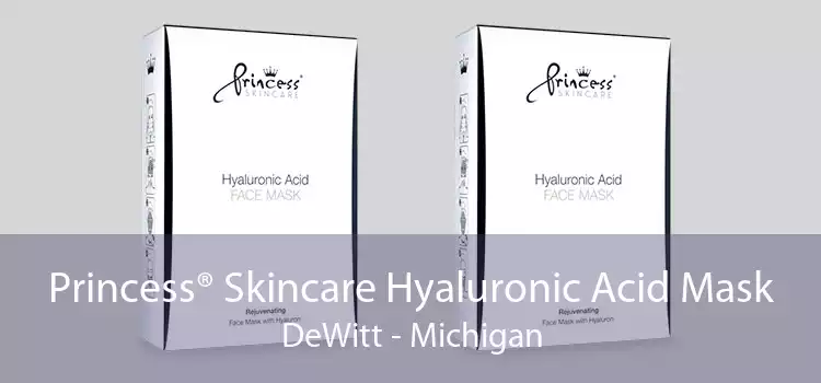 Princess® Skincare Hyaluronic Acid Mask DeWitt - Michigan